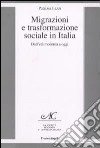 Migrazione e trasformazione sociale in Italia. Dall'età moderna a oggi libro di Fazzi Patrizia