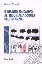 Il disagio educativo all'asilo nido e alla scuola dell'infanzia libro