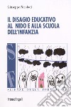 Il disagio educativo all'asilo nido e alla scuola dell'infanzia libro di Nicolodi Giuseppe