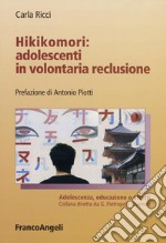 Hikikomori: adolescenti in volontaria reclusione libro