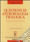 Questioni di antropologia teologica libro