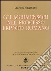 Gli agrimensori nel processo privato romano libro di Maganzani Lauretta