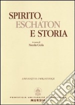 Spirito, eschaton e storia libro