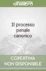 Il processo penale canonico