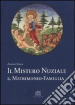 Il mistero nuziale. Vol. 2: Matrimonio e famiglia. Studi sulla persona e la famiglia libro