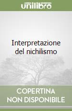 Interpretazione del nichilismo libro