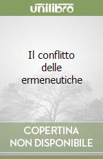 Il conflitto delle ermeneutiche