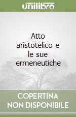 Atto aristotelico e le sue ermeneutiche