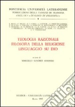 Teologia razionale. Fisolofia della religione. Linguaggio su Dio libro