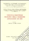 Teologia razionale. Fisolofia della religione. Linguaggio su Dio libro