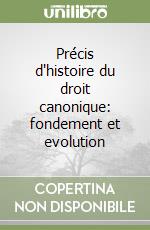 Précis d'histoire du droit canonique: fondement et evolution libro