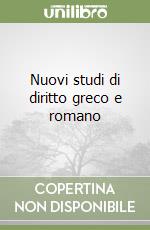 Nuovi studi di diritto greco e romano