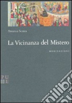 La vicinanza del mistero. Meditazioni libro