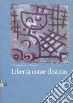 Libertà come destino