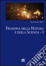 Filosofia della natura e della scienza. Vol. 1 libro