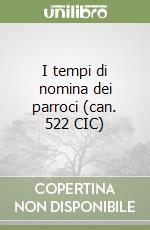 I tempi di nomina dei parroci (can. 522 CIC) libro