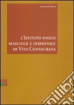 L'istituto unico maschile e femminile di vita consacrata libro