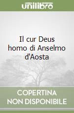 Il cur Deus homo di Anselmo d'Aosta