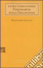 Extra comunionem personarum nulla philosophia libro