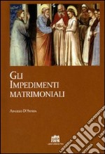 Gli impedimenti matrimoniali. Nel Codice di Diritto Canonico della Chiesa latina