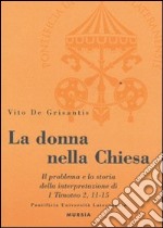 La donna nella Chiesa. Il problema e la storia della interpretazione di 1 Timoteo 2,11-15