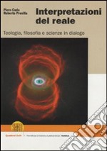 Interpretazioni del reale. Teologia, filosofia e scienze in dialogo libro