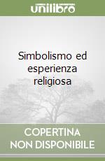 Simbolismo ed esperienza religiosa libro