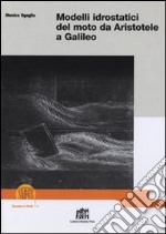 Modelli idrostatici del moto da Aristotele a Galileo libro