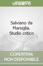 Salviano da Marsiglia. Studio critico libro