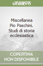 Miscellanea Pio Paschini. Studi di storia ecclesiastica libro
