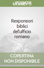 Responsori biblici del'ufficio romano libro
