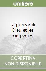 La preuve de Dieu et les cinq voies libro