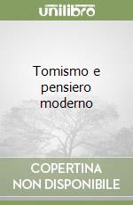 Tomismo e pensiero moderno libro