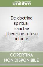 De doctrina spirituali sanctae Theresiae a Iesu infante