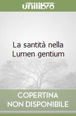 La santità nella Lumen gentium libro