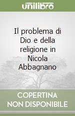 Il problema di Dio e della religione in Nicola Abbagnano libro