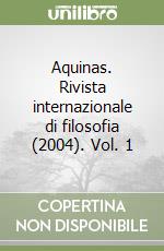 Aquinas. Rivista internazionale di filosofia (2004). Vol. 1 libro