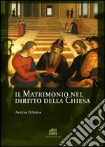 Il matrimonio nel diritto della Chiesa. Commento ai canoni 1055-1165 del Codice di Diritto Canonico