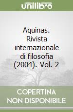 Aquinas. Rivista internazionale di filosofia (2004). Vol. 2 libro