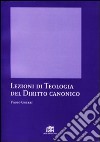 Lezioni di teologia del diritto canonico libro