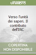 Verso l'unità dei saperi. Il contributo dell'IRC libro