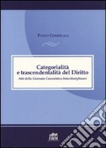 Categorialità e trascendentalità. Atti della giornata canonistica interdisciplinare libro