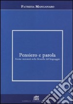 Pensiero e parola. Forme razionali nella filosofia del linguaggio libro