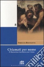 Chiamati per nome. Il battesimo incontro con Cristo