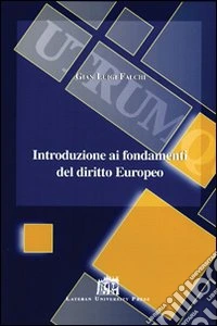 Introduzione ai fondamenti del diritto europeo libro