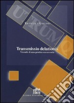 Transmissio delationis. Vicende di una pratica successoria