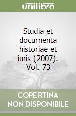 Studia et documenta historiae et iuris (2007). Vol. 73 libro