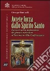 Avrete forza dallo Spirito Santo. Itinerario per la preparazione dei giovani universitari al sacramento della confermazione libro di Daminelli Giuseppe