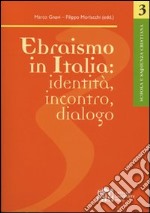 Ebraismo in italia: identità, incontro, dialogo libro