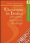 Ebraismo in italia: identità, incontro, dialogo libro